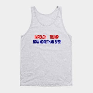 Impeach Trump Now More Than Ever Tank Top